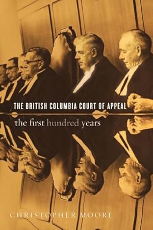 Immagine del venditore per British Columbia Court of Appeal : The First Hundred Years, 1910-2010 venduto da GreatBookPrices