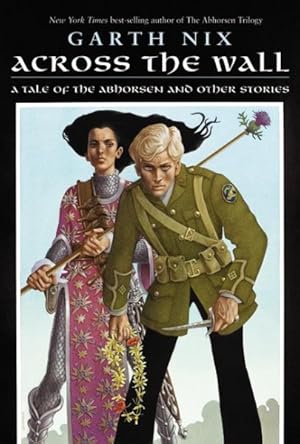 Seller image for Across the Wall : A Tale of the Abhorsen and Other Stories for sale by GreatBookPrices