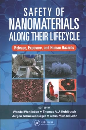 Immagine del venditore per Safety of Nanomaterials Along Their Lifecycle : Release, Exposure, and Human Hazards venduto da GreatBookPrices