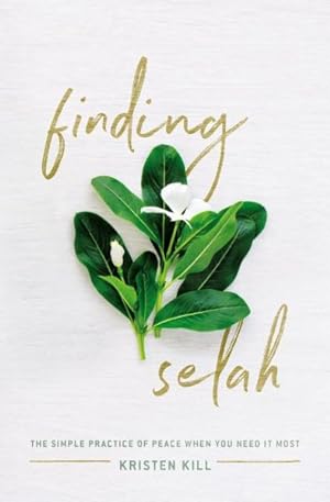 Bild des Verkufers fr Finding Selah : The Simple Practice of Peace When You Need It Most zum Verkauf von GreatBookPrices