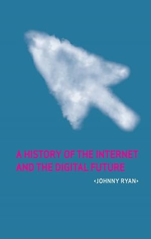 Seller image for History of the Internet and the Digital Future for sale by GreatBookPrices