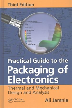 Imagen del vendedor de Practical Guide to the Packaging of Electronics : Thermal and Mechanical Design and Analysis, Third Edition a la venta por GreatBookPrices