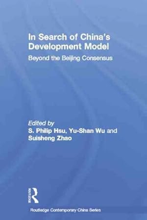 Immagine del venditore per In Search of China's Development Model : Beyond the Beijing Consensus venduto da GreatBookPrices