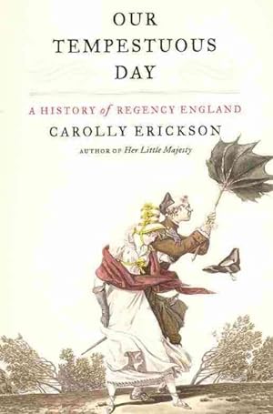 Seller image for Our Tempestuous Day : A History of Regency England for sale by GreatBookPrices