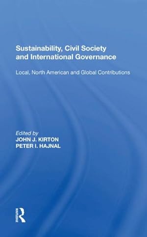 Seller image for Sustainability, Civil Society and International Governance : Local, North American and Global Contributions for sale by GreatBookPrices