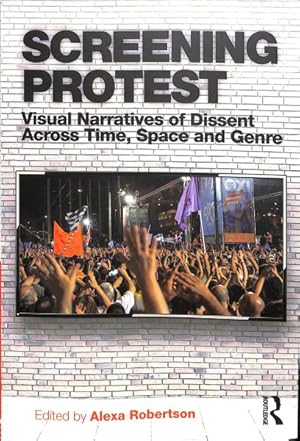 Immagine del venditore per Screening Protest : Visual Narratives of Dissent Across Time, Space and Genre venduto da GreatBookPrices