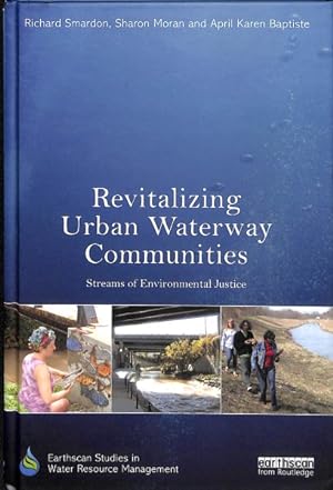 Imagen del vendedor de Revitalizing Urban Waterway Communities : Streams of Environmental Justice a la venta por GreatBookPrices