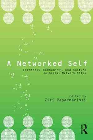 Immagine del venditore per Networked Self : Identity, Community, and Culture on Social Network Sites venduto da GreatBookPrices