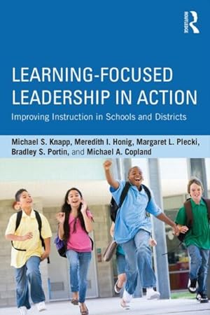 Image du vendeur pour Learning-Focused Leadership in Action : Improving Instruction in Schools and Districts mis en vente par GreatBookPrices
