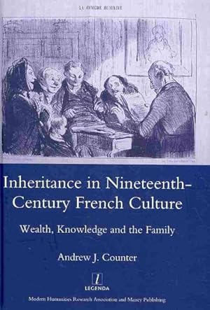 Seller image for Inheritance in Nineteenth-Century French Culture : Wealth, Knowledge and the Family for sale by GreatBookPrices