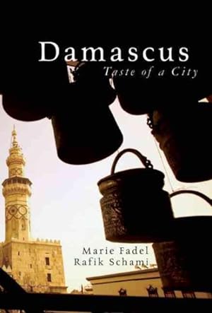 Bild des Verkufers fr Damascus : Taste of a City zum Verkauf von GreatBookPrices