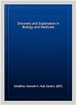 Seller image for Discovery and Explanation in Biology and Medicine for sale by GreatBookPrices