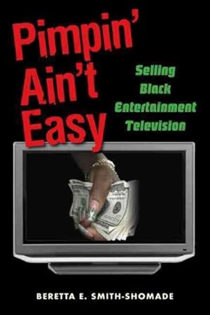 Seller image for Pimpin' Ain't Easy : Selling Black Entertainment Television for sale by GreatBookPrices