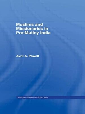Imagen del vendedor de Muslims and Missionaries in Pre-mutiny India a la venta por GreatBookPrices