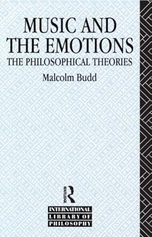 Bild des Verkufers fr Music and the Emotions : The Philosophical Theories zum Verkauf von GreatBookPrices