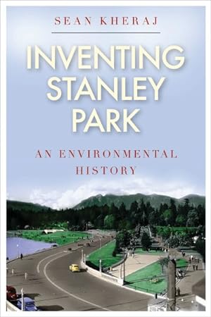 Seller image for Inventing Stanley Park : An Environmental History for sale by GreatBookPrices