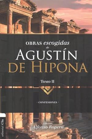 Seller image for Obras escogidas de Agustn de Hipona/ The Best of Augustine of Hippo : Confesiones/ Confessions -Language: spanish for sale by GreatBookPrices