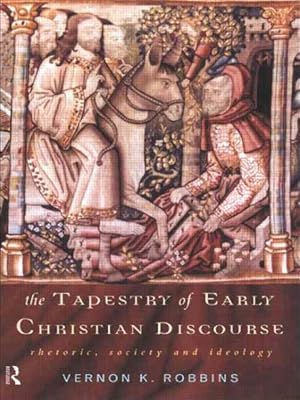 Seller image for Tapestry of Early Christian Discourse : Rhetoric, Society and Ideology for sale by GreatBookPrices
