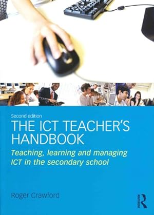 Immagine del venditore per ICT Teacher's Handbook : Teaching, Learning and Managing ICT in the Secondary School venduto da GreatBookPrices