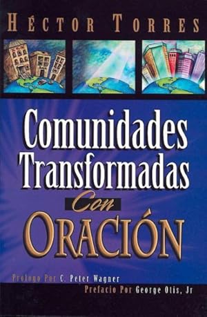 Image du vendeur pour Comunidades Transformadas Con Oracion/Communities Transformed With Prayer -Language: Spanish mis en vente par GreatBookPrices