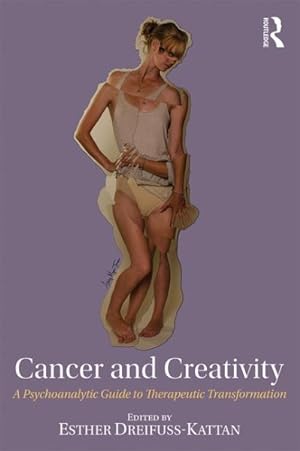 Imagen del vendedor de Cancer and Creativity : A Psychoanalytic Guide to Therapeutic Transformation a la venta por GreatBookPrices