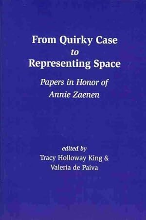 Imagen del vendedor de From Quirky Case to Representing Space : Papers in Honor of Annie Zaenen a la venta por GreatBookPrices