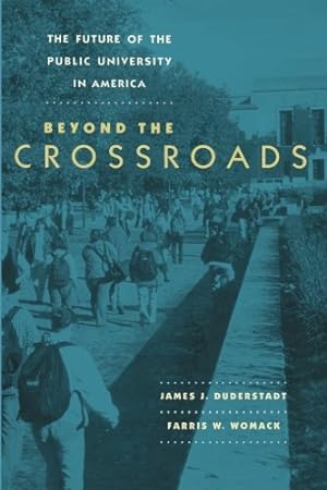 Seller image for The Future of the Public University in America: Beyond the Crossroads by Duderstadt, James J., Womack, Farris W. [Paperback ] for sale by booksXpress