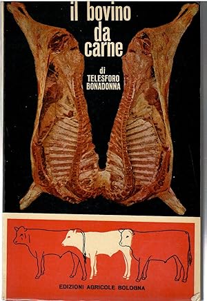 Il Bovino Da Carne. Moderne Tecniche Di Produzione Della Carne Bovina. Caratteristiche Biologiche...