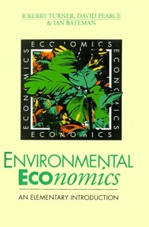 Seller image for Environmental Economics: An Elementary Introduction by Turner, R. Kerry, Pearce, David W., Bateman, Ian [Paperback ] for sale by booksXpress