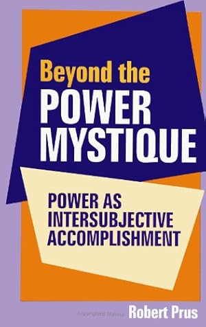 Seller image for Beyond the Power Mystique: Power As Intersubjective Accomplishment for sale by WeBuyBooks