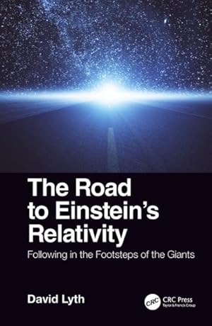 Immagine del venditore per Road to Einstein's Relativity : Following in the Footsteps of the Giants venduto da GreatBookPrices