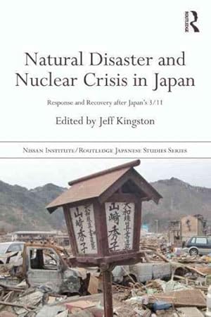 Seller image for Natural Disaster and Nuclear Crisis in Japan : Response and Recovery After Japan's 3/11 for sale by GreatBookPrices