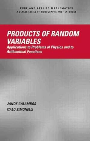 Immagine del venditore per Products Of Random Variables : Applications To Problems Of Physics and To Arithmetical Functions venduto da GreatBookPrices