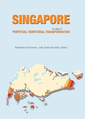 Seller image for Singapore : An Atlas of Perpetual Territorial Transformation for sale by GreatBookPrices