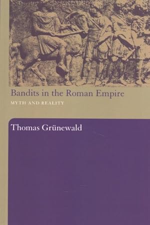 Imagen del vendedor de Bandits in the Roman Empire : Myth and Reality a la venta por GreatBookPrices