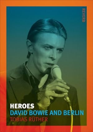 Bild des Verkufers fr Heroes : David Bowie and Berlin zum Verkauf von GreatBookPrices