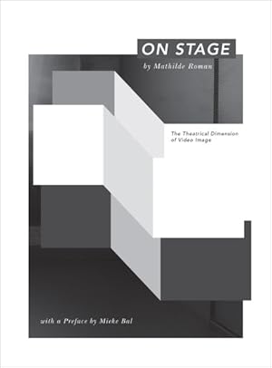Seller image for On Stage : The Theatrical Dimension of Video Image for sale by GreatBookPrices