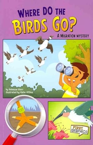 Imagen del vendedor de Where Do the Birds Go? : A Migration Mystery a la venta por GreatBookPrices