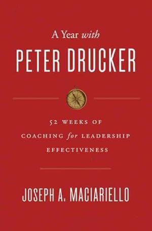 Immagine del venditore per Year with Peter Drucker : 52 Weeks of Coaching for Leadership Effectiveness venduto da GreatBookPrices