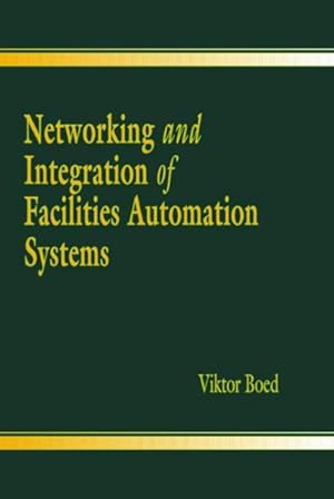 Seller image for Networking and Integration of Facilities Automation Systems for sale by GreatBookPrices
