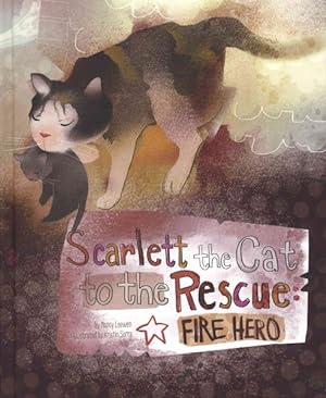 Seller image for Scarlett the Cat to the Rescue : Fire Hero for sale by GreatBookPrices