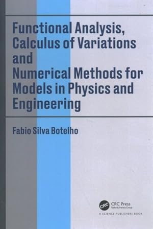 Immagine del venditore per Functional Analysis, Calculus of Variations and Numerical Methods for Models in Physics and Engineering venduto da GreatBookPrices