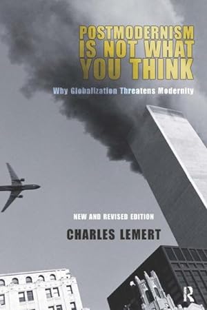 Seller image for Postmodernism Is Not What You Think : Why Globalization Threatens Modernity for sale by GreatBookPrices