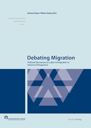 Bild des Verkufers fr Debating Migration : Political Discourses on Labor Immigration in Historical Perspective zum Verkauf von GreatBookPrices