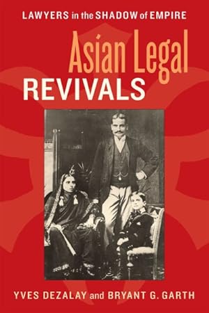 Seller image for Asian Legal Revivals : Lawyers in the Shadow of Empire for sale by GreatBookPrices