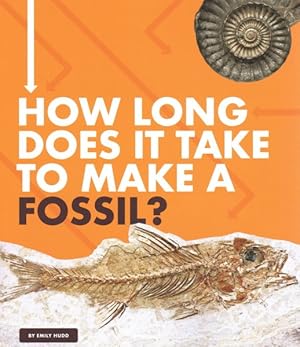 Seller image for How Long Does It Take to Make a Fossil? for sale by GreatBookPrices