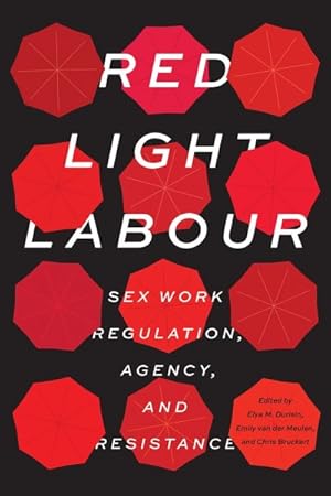 Seller image for Red Light Labour : Sex Work Regulation, Agency, and Resistance for sale by GreatBookPrices