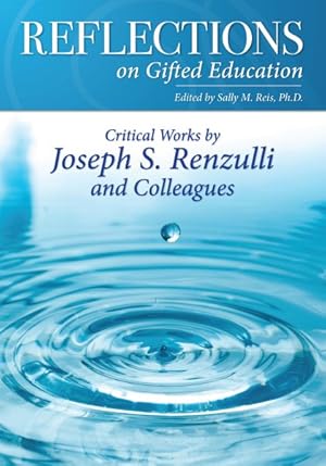 Seller image for Reflections on Gifted Education : Critical Works by Joseph S. Renzulli and Colleagues for sale by GreatBookPrices