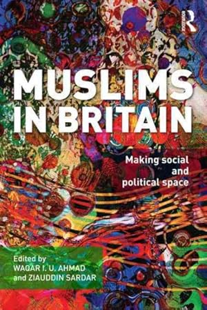 Image du vendeur pour Muslims in Britain : Making Social and Political Space mis en vente par GreatBookPrices