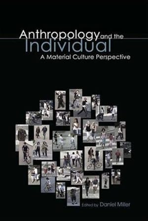 Seller image for Anthropology and the Individual : A Material Culture Perspective for sale by GreatBookPrices